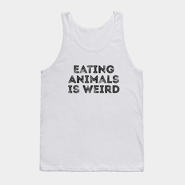 Eating animals is weird T-shirt Tank Top by RedYolk